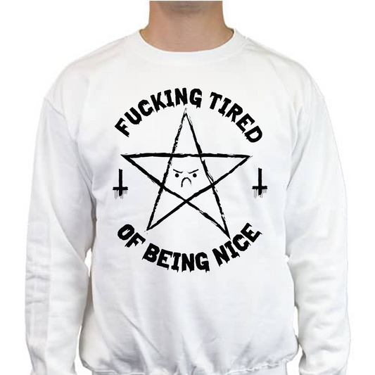 OKAMI FUCKING TIRED OF BEING NICE SWEATSHIRT