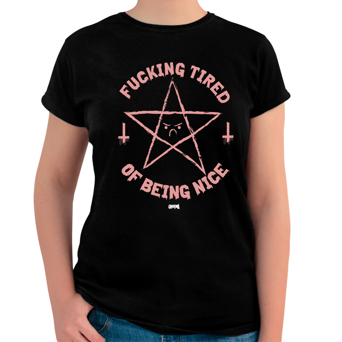 WOMEN'S T-SHIRT OKAMI FUCKING TIRED OF BEING NICE