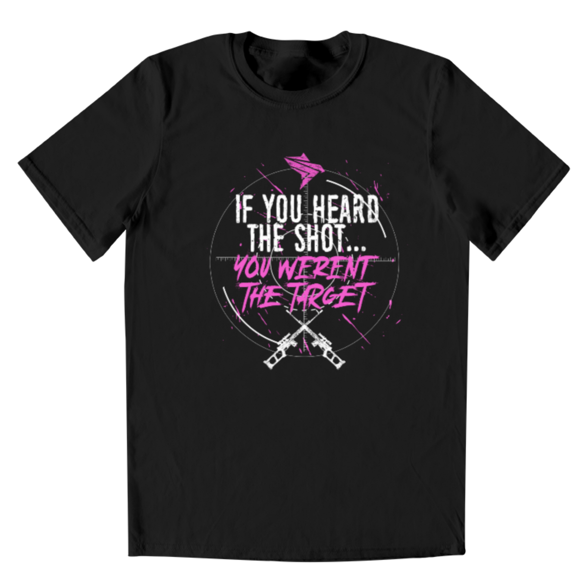 MEN'S T-SHIRT IF YOU HEARD THE SHOT PINK
