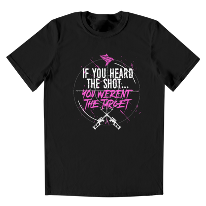 MEN'S T-SHIRT IF YOU HEARD THE SHOT PINK