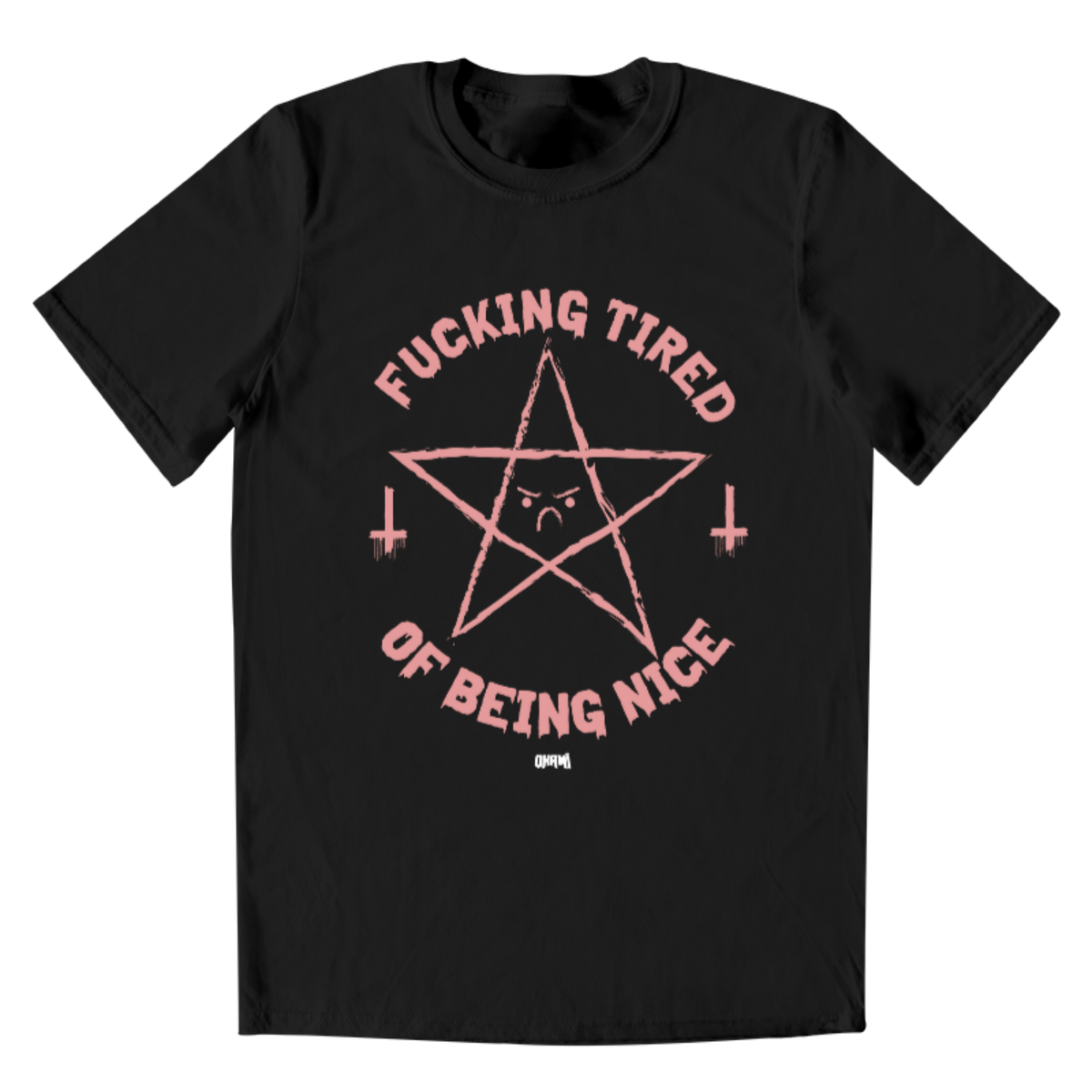 OKAMI MEN'S T-SHIRT FUCKING TIRED OF BEING NICE