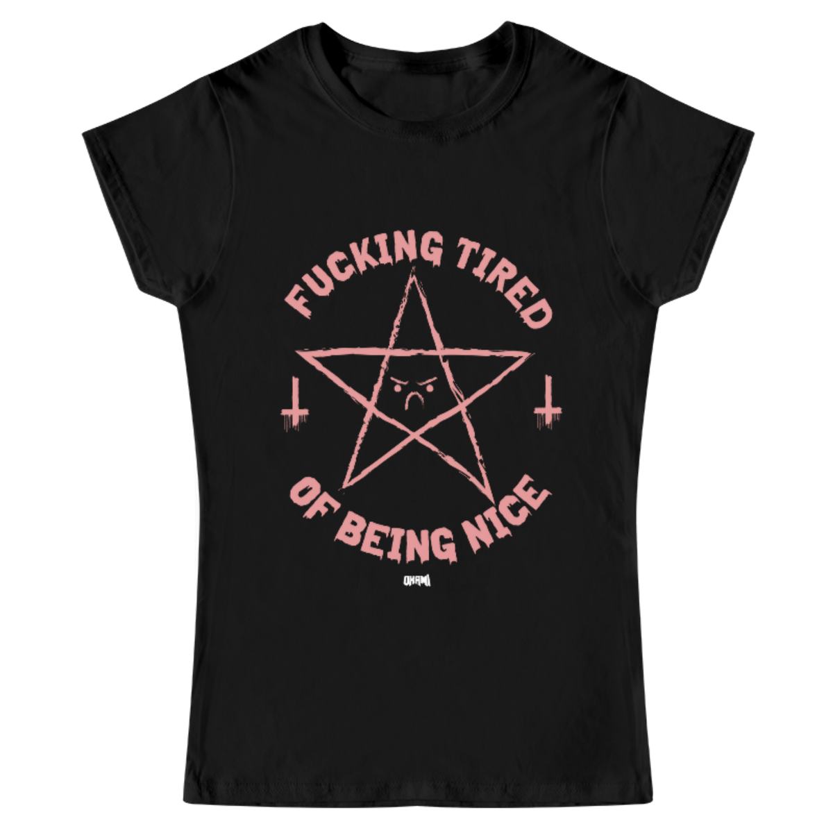 WOMEN'S T-SHIRT OKAMI FUCKING TIRED OF BEING NICE